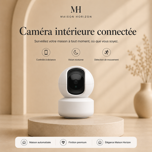 Caméra intérieure connectée Maison Horizon visuel premium